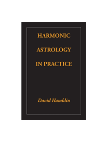 Harmonic Astrology in Practice - 9781910531327