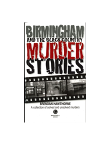 Birmingham & Black Country Murder Stories - 9781910551967