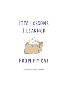 Life Lessons I Learned from my Cat - 9781910552919