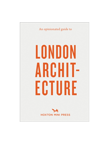 An Opinionated Guide To London Architecture - 9781910566558