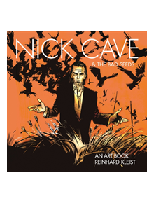 Nick Cave & The Bad Seeds: An Art Book - 9781910593523