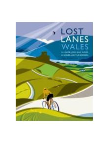 Lost Lanes Wales - 9781910636039