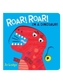 Roar! Roar! I'm a Dinosaur! - 9781910716854