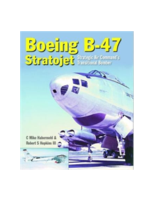 Boeing B-47 Stratojet - 9781910809082