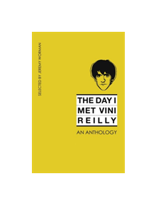 Day I Met Vini Reilly, The - 9781910836194