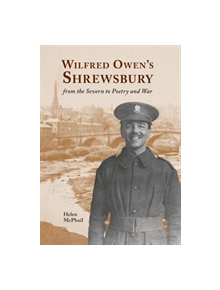 Wilfred Owen's Shrewsbury - 9781910839256