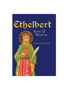 Ethelbert - King & Martyr - 9781910839324