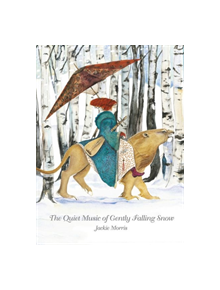 The Quiet Music of Gently Falling Snow - 9781910862650