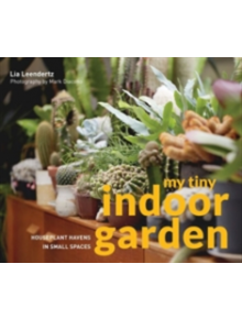 My Tiny Indoor Garden - 9781910904992