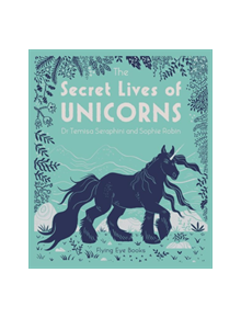 The Secret Lives of Unicorns - 9781911171959