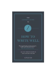 The Connell Short Guide To How to Write Well - 9781911187592