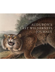 Audubon's Last Wilderness Journey - 9781911282105