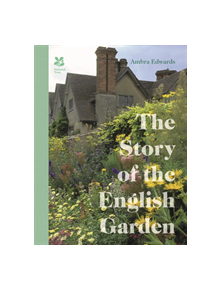 The Story of the English Garden - 9781911358251