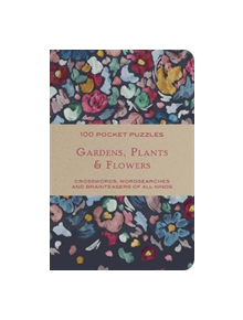 Gardens & Flowers: 100 Pocket Puzzles - 9781911358282