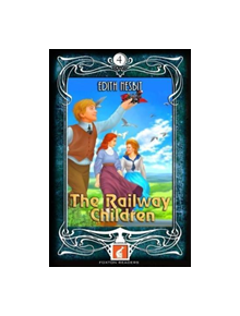 The Railway Children - Foxton Readers Level 4 - 1300 Headwords (B1/B2) Graded ELT / ESL / EAL Readers - 9781911481256