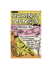 Against Memoir - 9781911508625