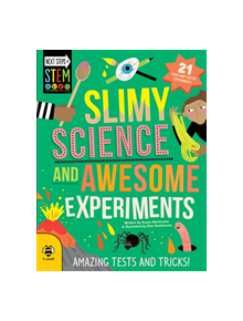 Slimy Science and Awesome Experiments - 9781911509943