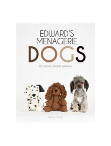 Edward's Menagerie: Dogs - 9781911595243