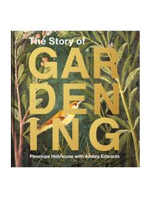 The Story of Gardening - 9781911595748