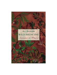 Wild Medicine - Autumn & Winter - 804198 - 9781911597681