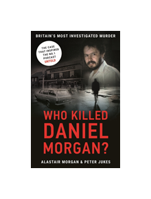 Who Killed Daniel Morgan? - 9781911600169