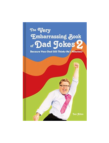 The Very Embarrassing Book of Dad Jokes 2 - 9781911622116