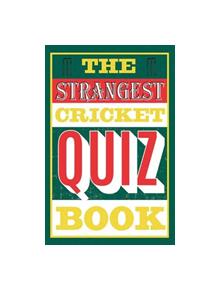 The Strangest Cricket Quiz Book - 9781911622185