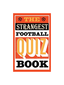 The Strangest Football Quiz Book - 9781911622192