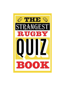 The Strangest Rugby Quiz Book - 9781911622215