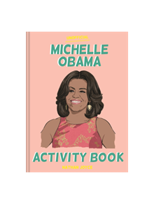 The Unofficial Michelle Obama Activity Book - 9781911622376