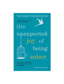 The Unexpected Joy of Being Sober - 9781912023387