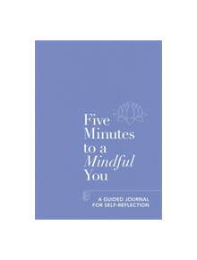 Five Minutes to a Mindful You - 9781912023974