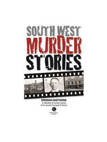 South West Murder Stories - 9781912060979