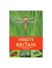 A Naturalist's Guide to the Insects of Britain and Northern Europe (2nd edition) - 9781912081172