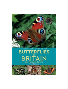 A Naturalist's Guide to the Butterflies of Britain and Northern Europe (2nd edition) - 9781912081202