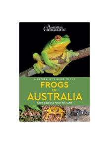 A Naturalist's Guide to the Frogs of Australia - 9781912081592