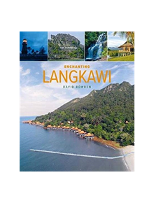 Enchanting Langkawi (2nd edition) - 9781912081844