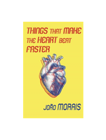 Things That Make the Heart Beat Faster - 9781912109012