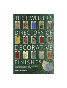 The Jeweller's Directory of Decorative Finishes - 9781912217946