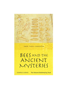 Bees and the Ancient Mysteries - 11552 - 9781912230198