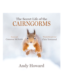 The Secret Life of the Cairngorms - 9781912240807