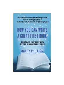 How You Can Write A Great First Book - 9781912256846