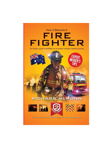 How to Become an Australian Firefighter - 9781912370085