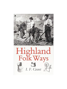 Highland Folk Ways - 9781912476305