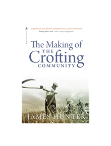 The Making of the Crofting Community - 9781912476329