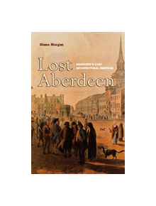 Lost Aberdeen - 9781912476664