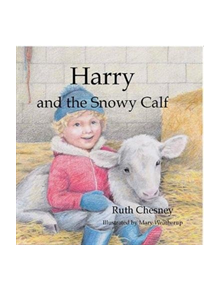 Harry and the Snowy Calf - 9781912522460