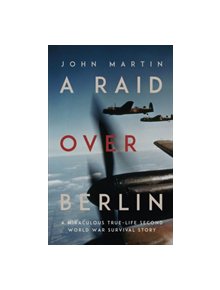 A Raid Over Berlin - 9781912681198