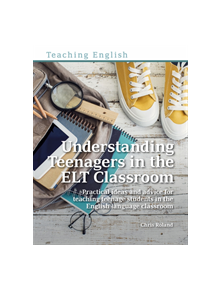 Understanding Teenagers in the ELT Classroom - 9781912755004