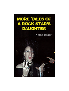 More Tales of a Rock Star's Daughter - 9781912782215